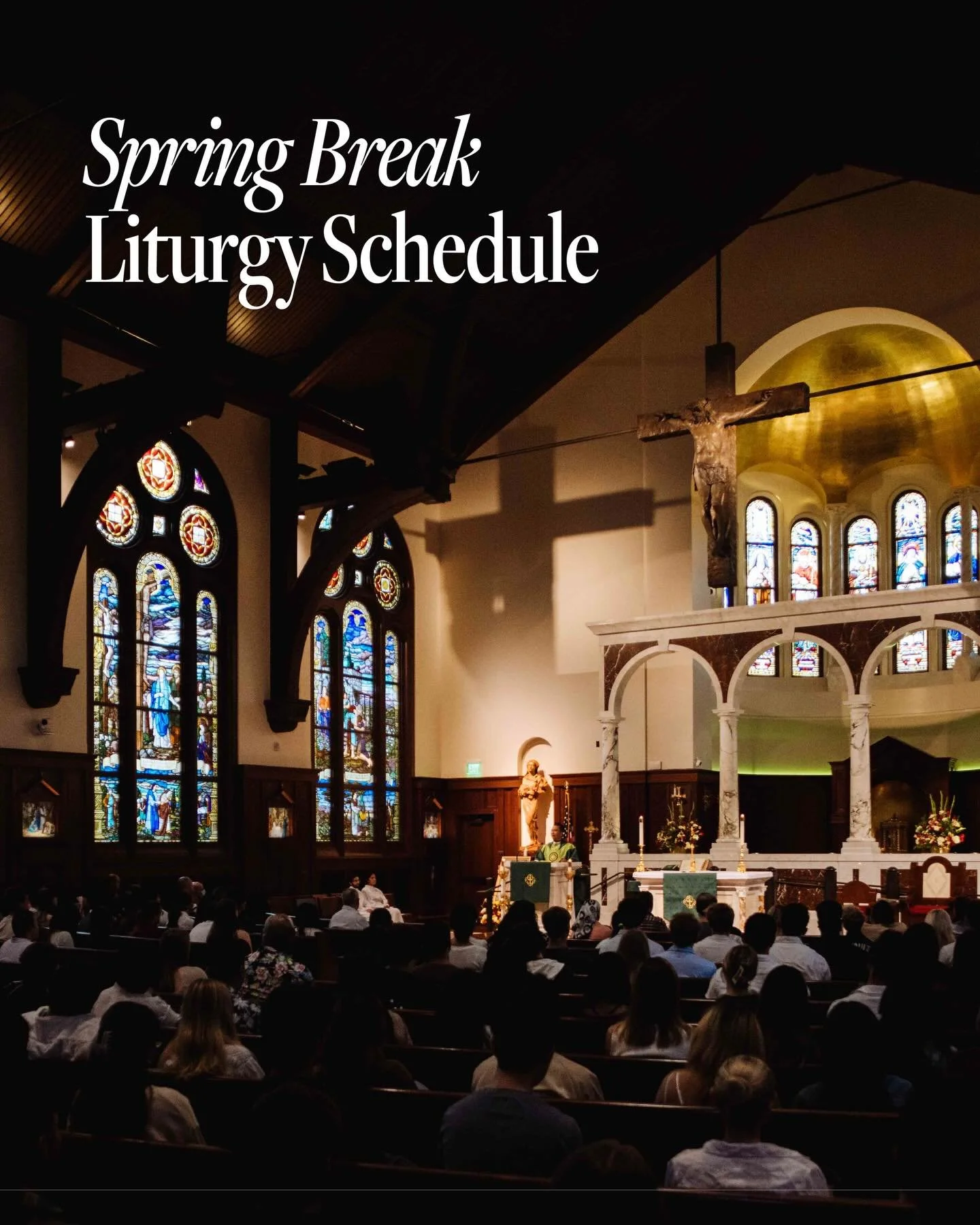 Our Liturgy Schedule will be modified during Spring Break!

Beginning Sunday, March 15:

✝️ Sunday, March 15 | 10 AM Mass only
✝️ Monday, March 16 &ndash; Friday, March 20 | 12:10 PM Mass only
✝️ Saturday, March 21 | 9 AM Mass

Our regular liturgy sc
