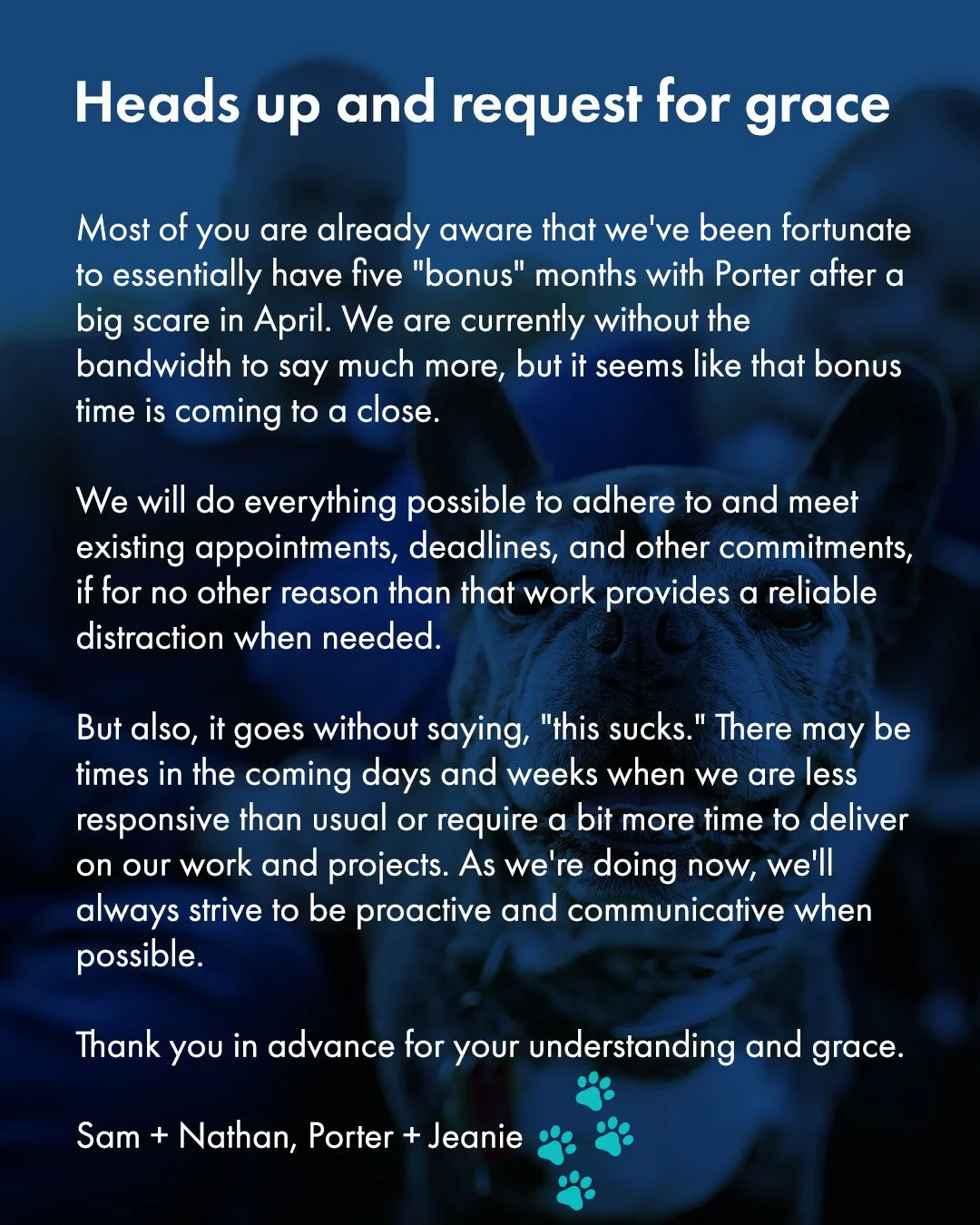 Most of you are already aware that we've been fortunate to essentially have five &quot;bonus&quot; months with Porter after a big scare in April. I am currently without the bandwidth to say much more, but it seems like that bonus time is coming to a 