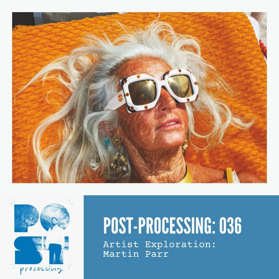 ep. 036: Artist Exploration/Martin Parr