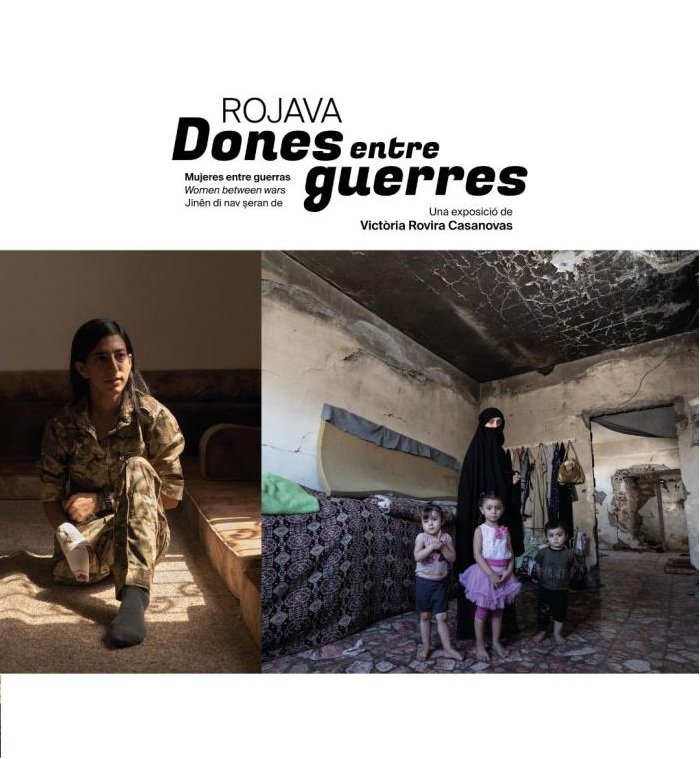 Exposición “Rojava. Mujeres entre guerras”, de Victoria Rovira Casanovas 