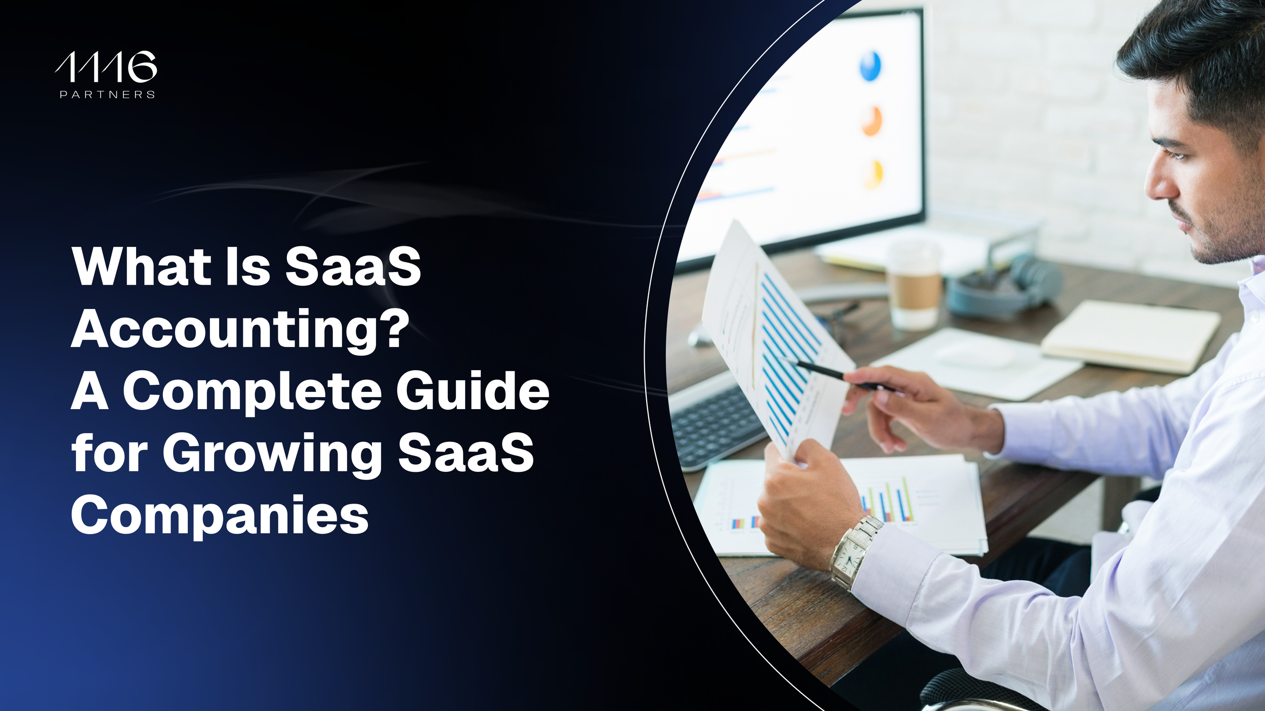 What Is SaaS Accounting? A Complete Guide for Growing SaaS Companies