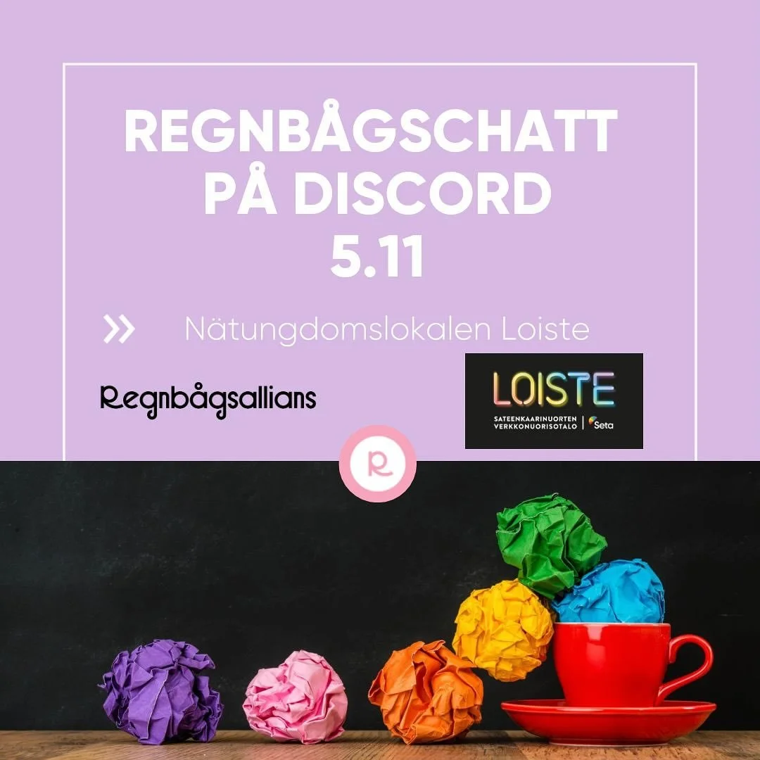 🌈&Auml;r du mellan 13 och 28 &aring;r? Kom med och chatta med Jess och Sara fr&aring;n Regnb&aring;gsallians p&aring; Discord onsdagen den 5.11 kl 15:00-17:00!

Regnb&aring;gsallians ordnar chatten p&aring; N&auml;tungdomslokalen Loistes plattform. 