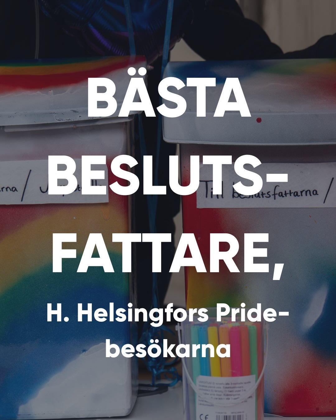 Under &aring;rets Helsinki Pride samlade Svenska H&ouml;rnan in ett stort antal &ouml;nskem&aring;l och kommentarer fr&aring;n deltagare som bes&ouml;kte v&aring;rt t&auml;lt i parken. N&auml;stan samtliga kommentarer och &ouml;nskem&aring;l g&auml;l