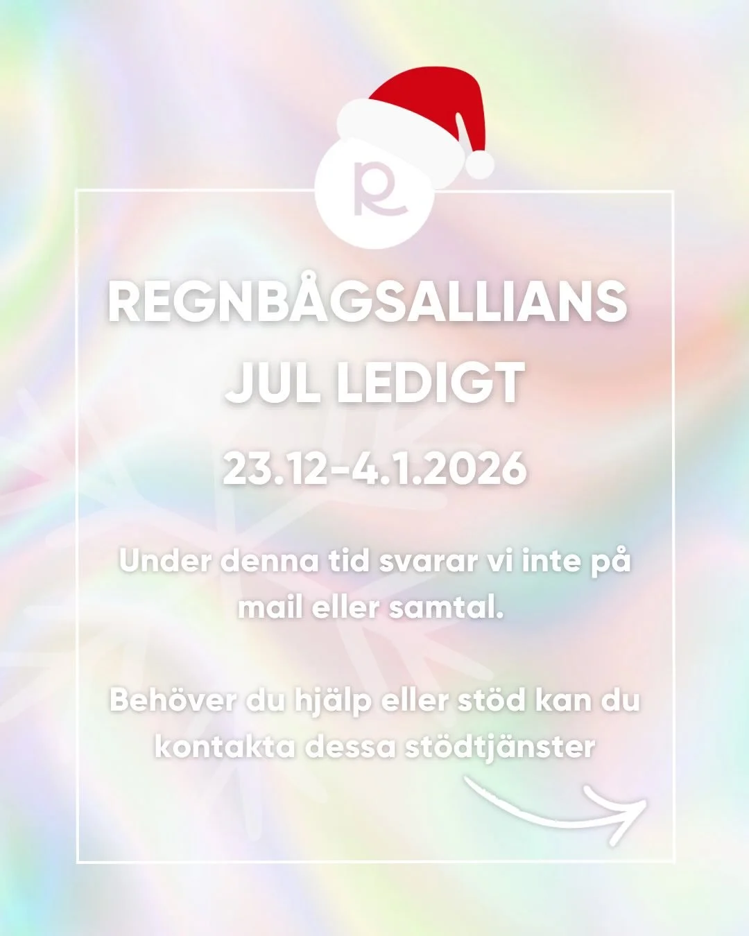 Regnb&aring;gsallians har jul ledigt 23.12-4.1.2026🎄🎁

Under denna tid svarar vi inte p&aring; mail eller samtal.
Beh&ouml;ver du hj&auml;lp eller st&ouml;d kan du kontakta dessa st&ouml;dtj&auml;nster:

MIELI:s svenskspr&aring;kiga kristelefon 09 