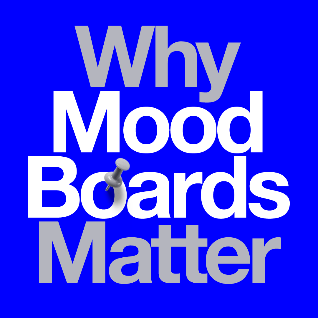 Why Mood Boards Matter