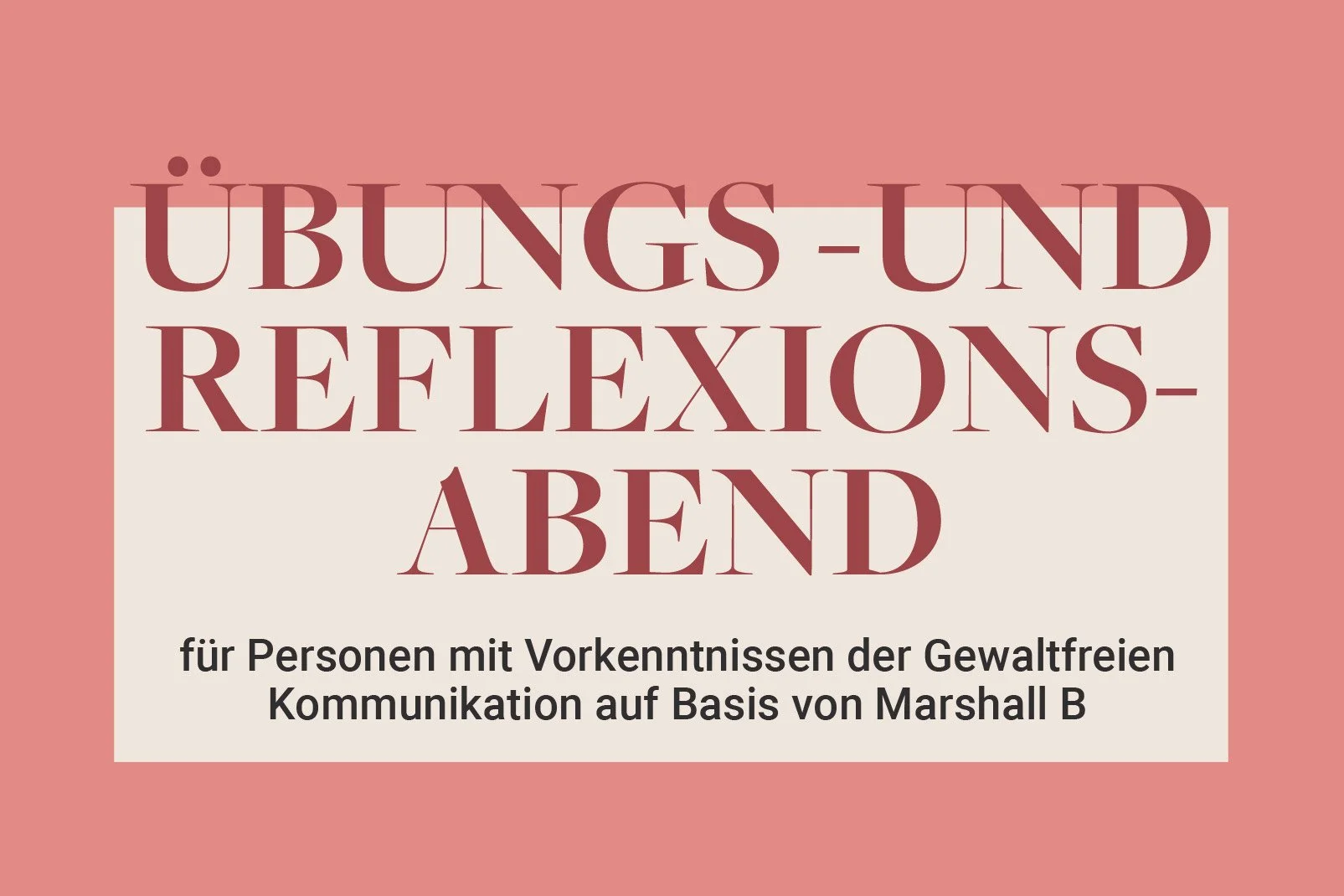Übungs -und Reflexionsabend für Personen mit Vorkenntnissen der Gewaltfreien Kommunikation auf Basis von Marshall B. Rosenberg mit Schwerpunkt auf wertschätzende Kommunikation im Umgang mit Kindern