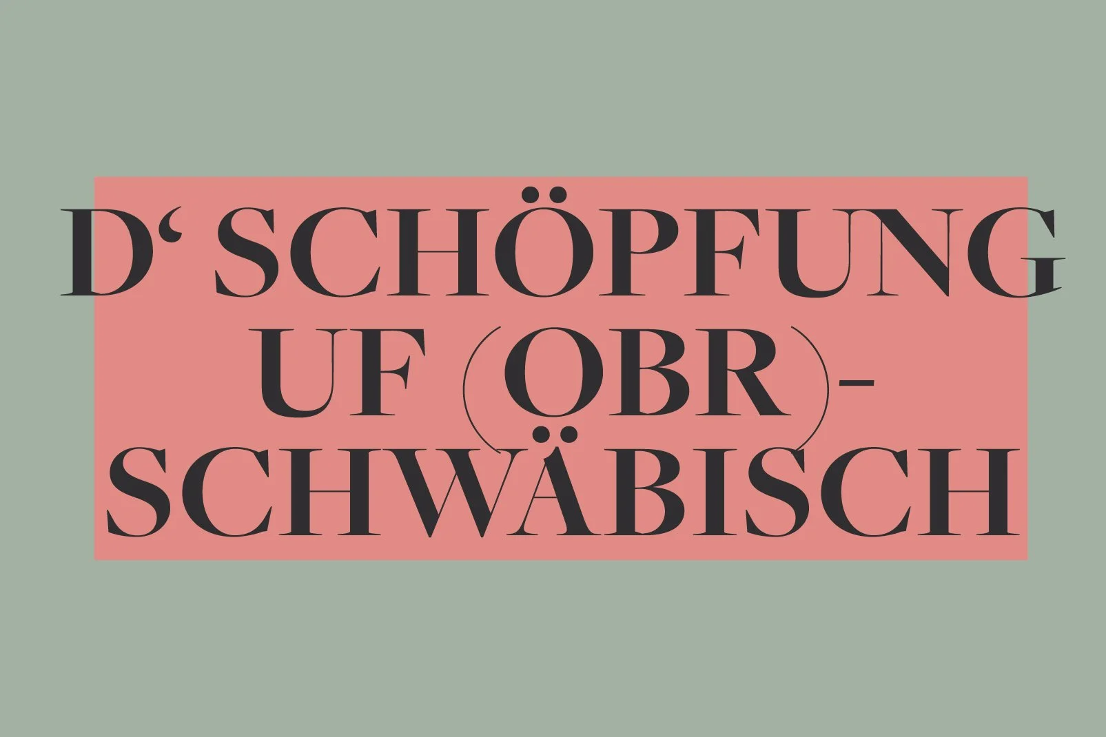 D‘ Schöpfung uf (Obr)Schwäbisch