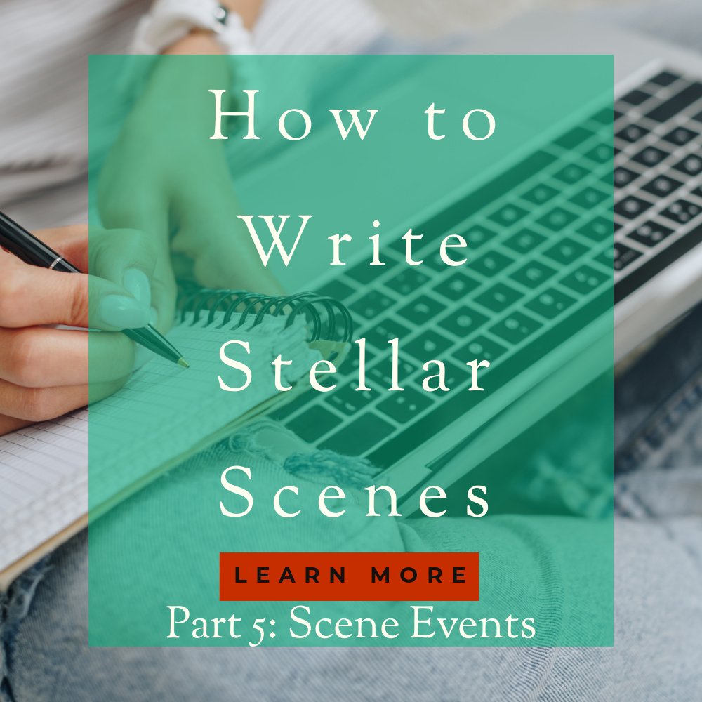 Writing Stellar Scenes: Part 5—Scene Events and Situations
