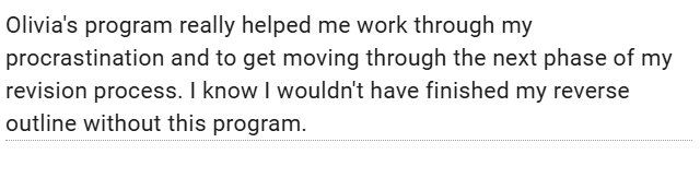 Image is of a testimonial saying the course helped this writer overcome procrastination and move to the next round of the revision process.