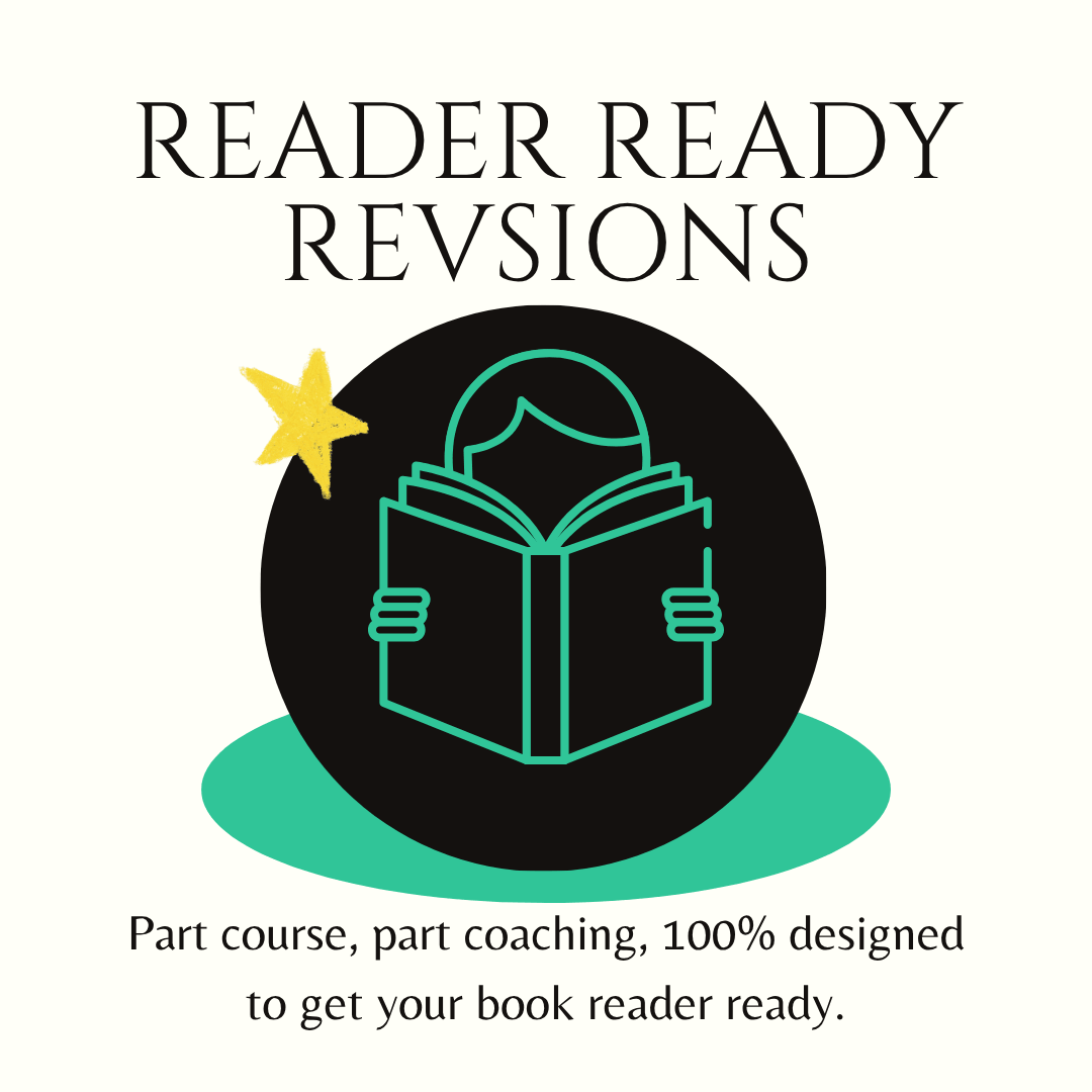 Image reads "Reader Ready Revisions: Part course, part coaching, 100% designed to get your book reader ready.
