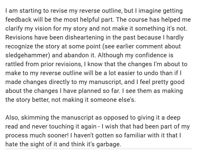 Image is of a testimonial highlighting the helpfulness of using a reverse outline to simplify the story which helped this author revise without getting sick of their story and wanting to throw the whole thing out.