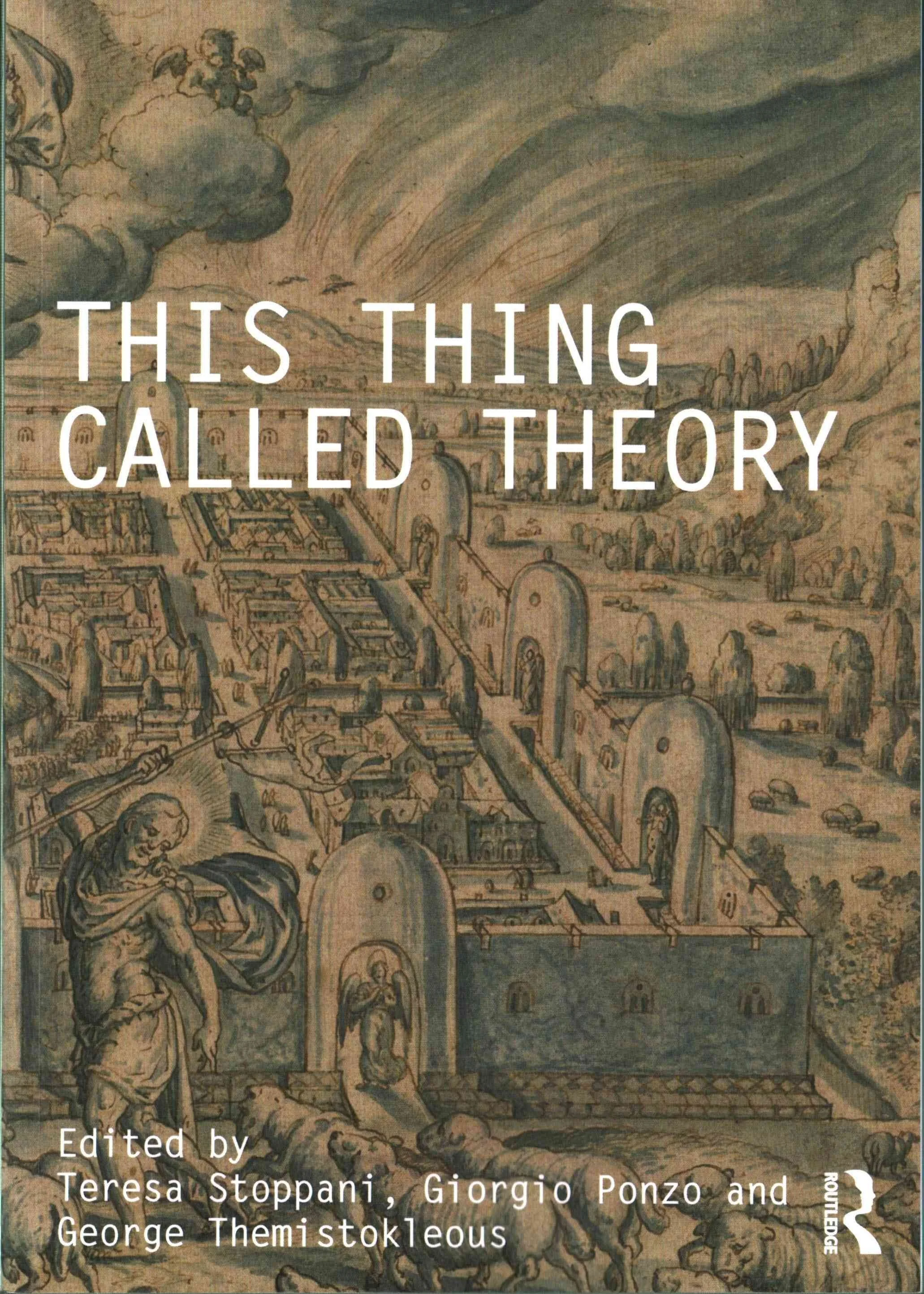 this-thing-called-theory-teresa-stoppani-9781138223004.jpg