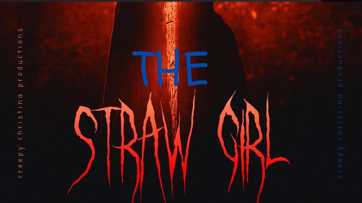Creepy Christina Productions is raising money for their first feature film ‘The Straw Girl’