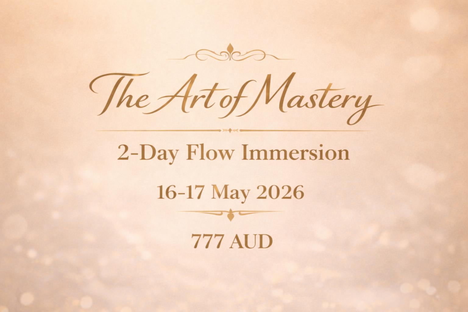 The Art of Mastery 2 Day Flow Immersion 16-17 May 2026