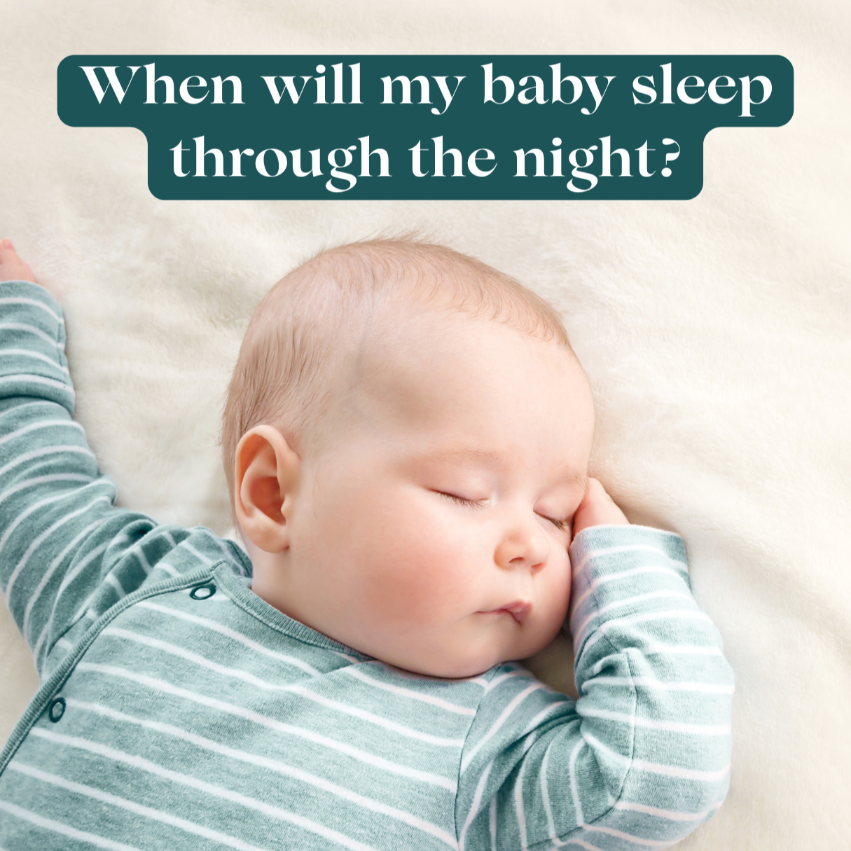 When do babies sleep through the night?