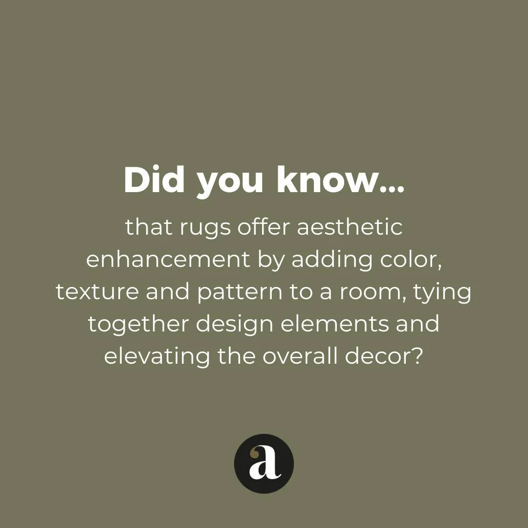 Did you know...that rugs offer aesthetic enhancement by adding color, texture and pattern to a room, tying together design elements and elevating the overall decor?

Whether you want to make a bold statement or add a subtle touch of elegance, a well-