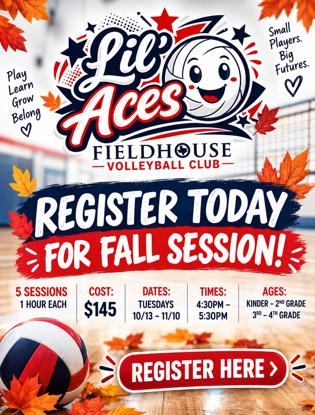 A volleyball court setup with leaf decorations for an autumn-themed volleyball clinic registration event, featuring bold text promoting fall sessions for kids grades Kinder through 4th grades.