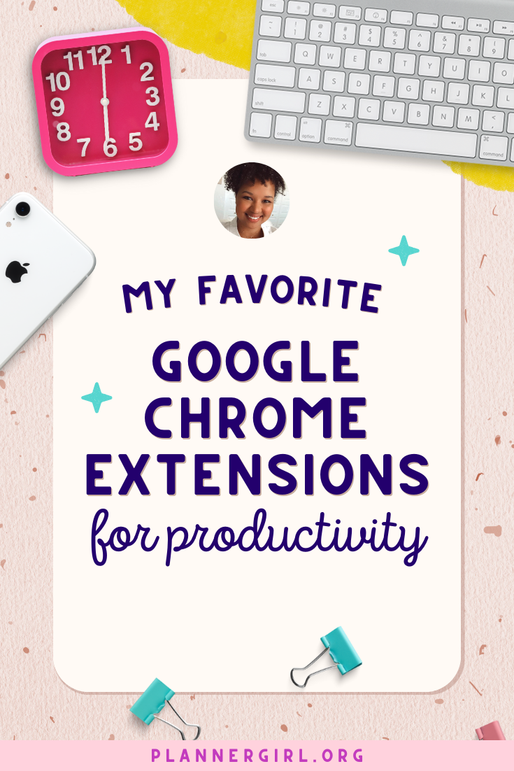 My Favorite Google Chrome Extensions for Productivity — Planner Girl Hub
