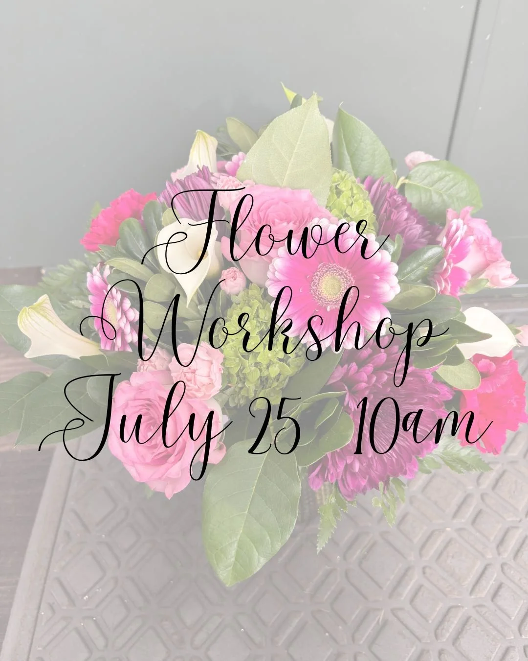 Flower Workshop July 25