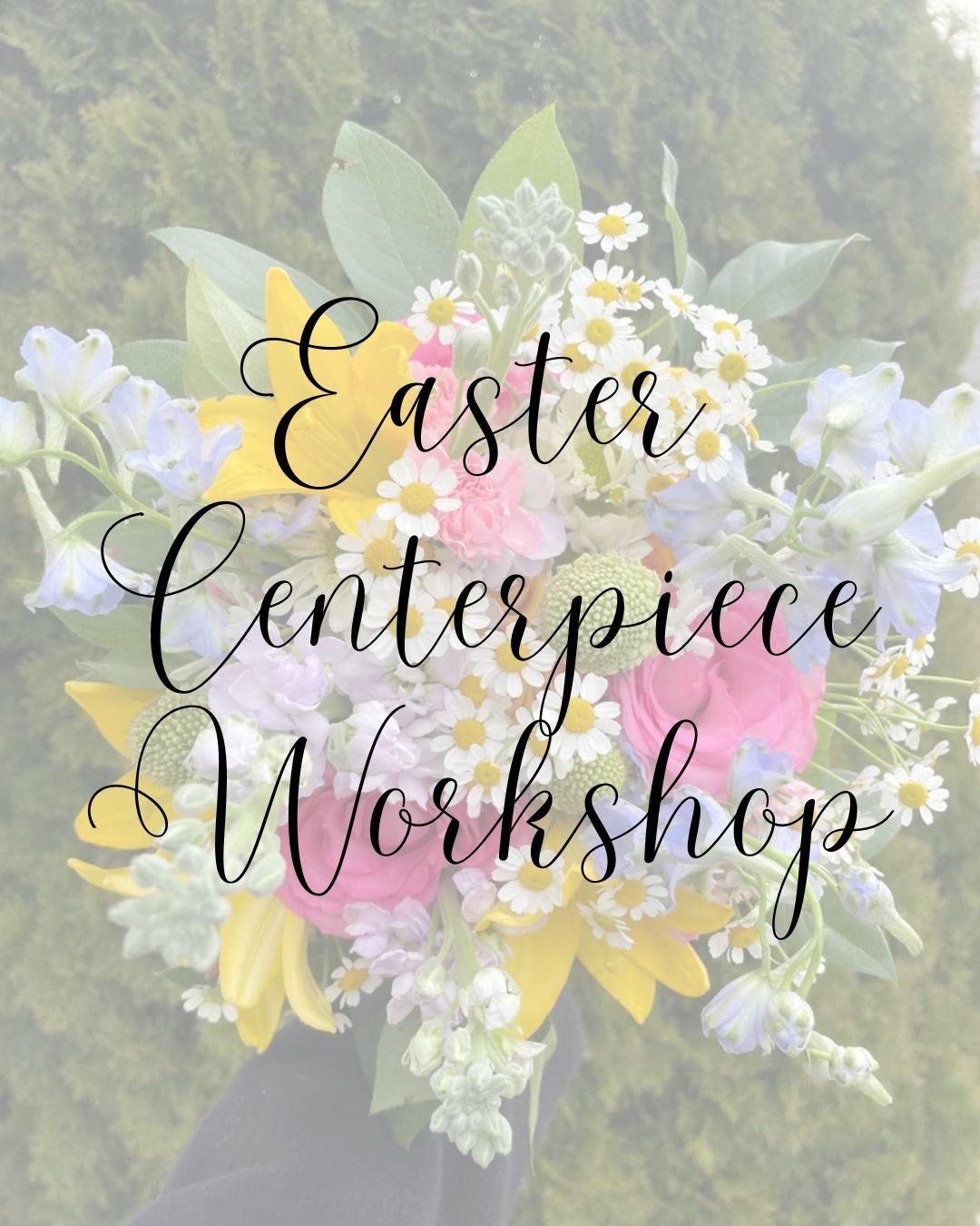 Easter Centerpiece Workshop