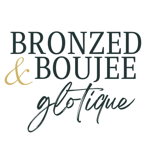 Bronzed and Boujee Glo-tique