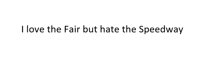 Love the Fair, hate the Speedway