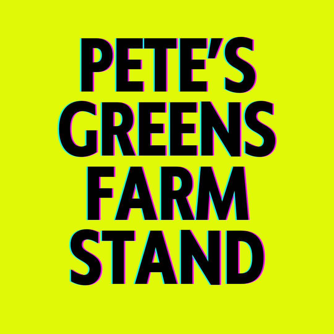 Pete's Greens Farmstand 
