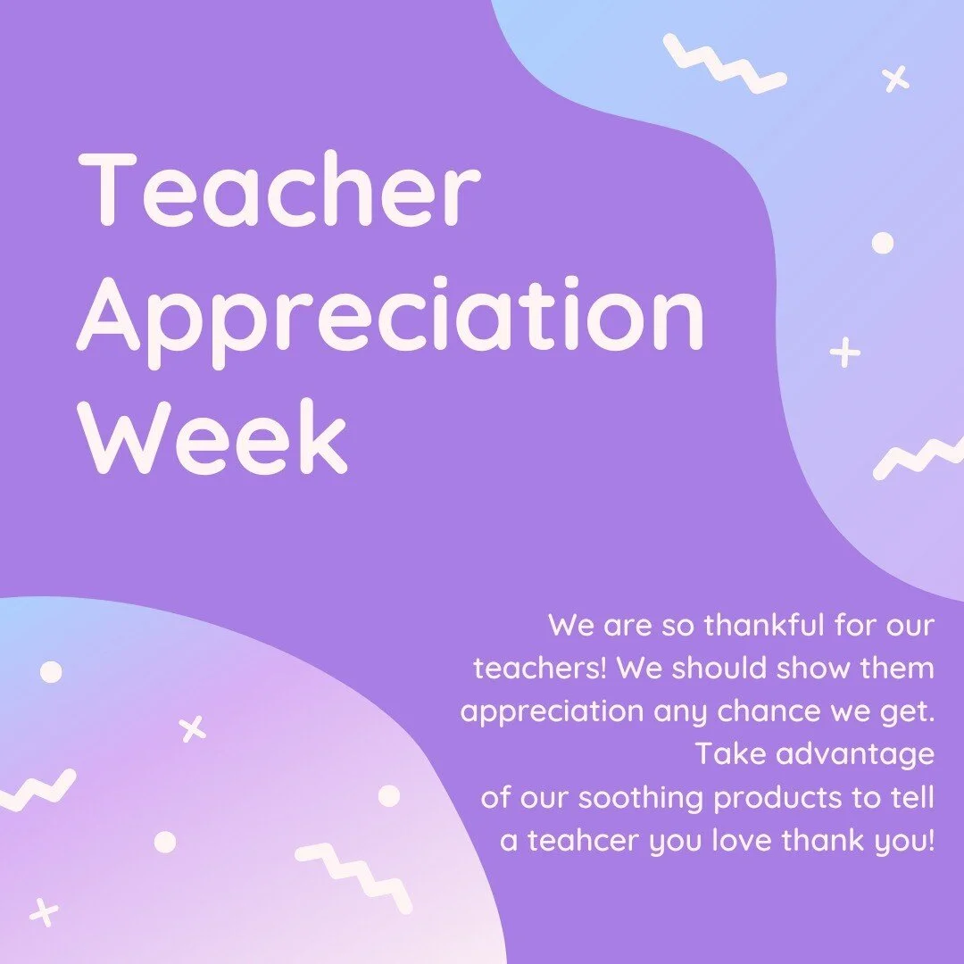 Teacher Appreciation Week is coming up soon! If you have a teacher in your life that you want to say thank you to, consider our products. Teachers are a blessing in the lives of our children and deserve all the thanks we can give! 

#keepitsoothing #