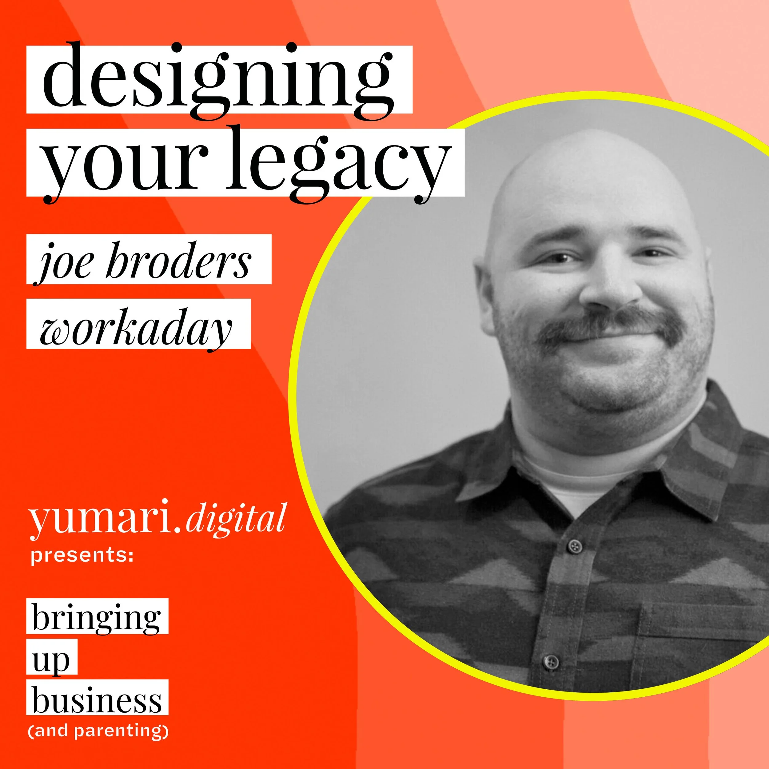 Designing Your Legacy