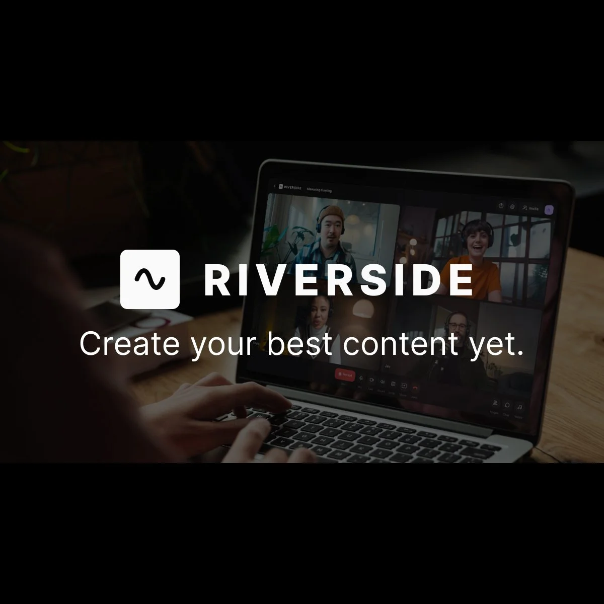 Riverside. Create your best content yet.