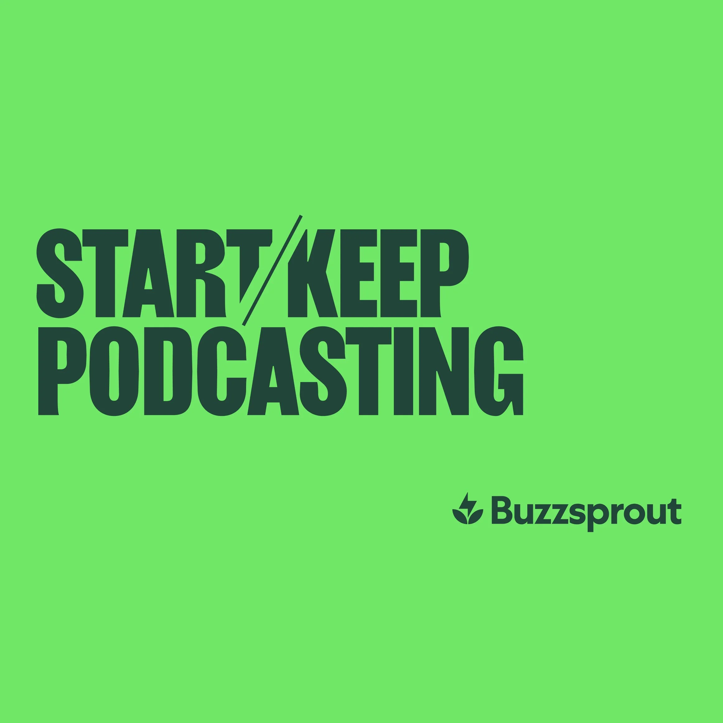 Start and Keep Podcasting with Buzzsprout.