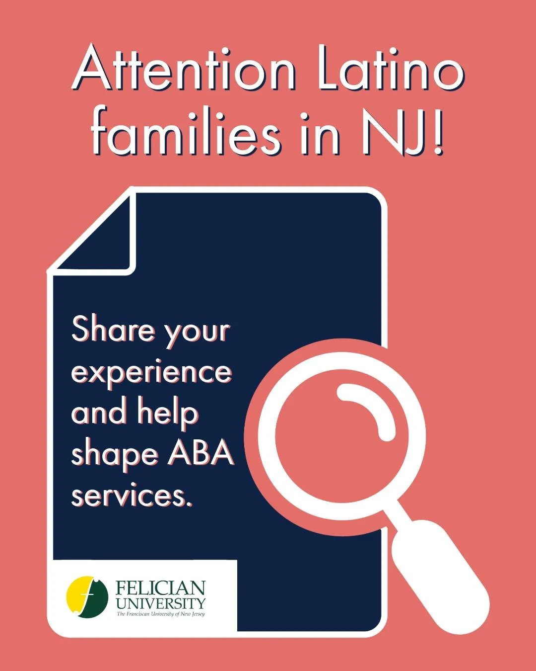 📣 Attention Latino families in NJ! 

A student researcher at Felician University is conducting a study to better understand the experiences of Latino families in New Jersey who utilize ABA services for their children. By participating, families can 