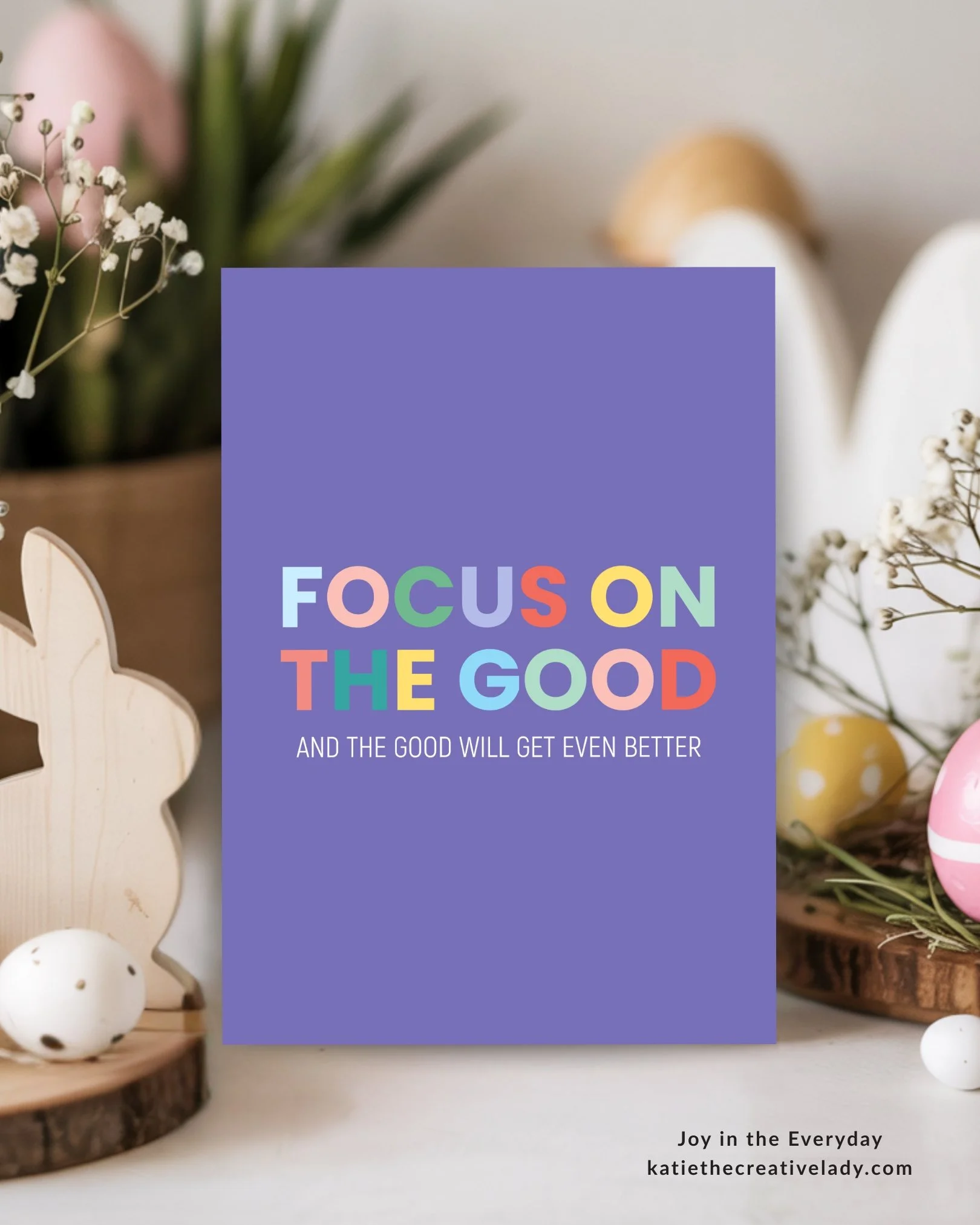 Purple quote card that reads “Focus on the good and the good will get even better.”