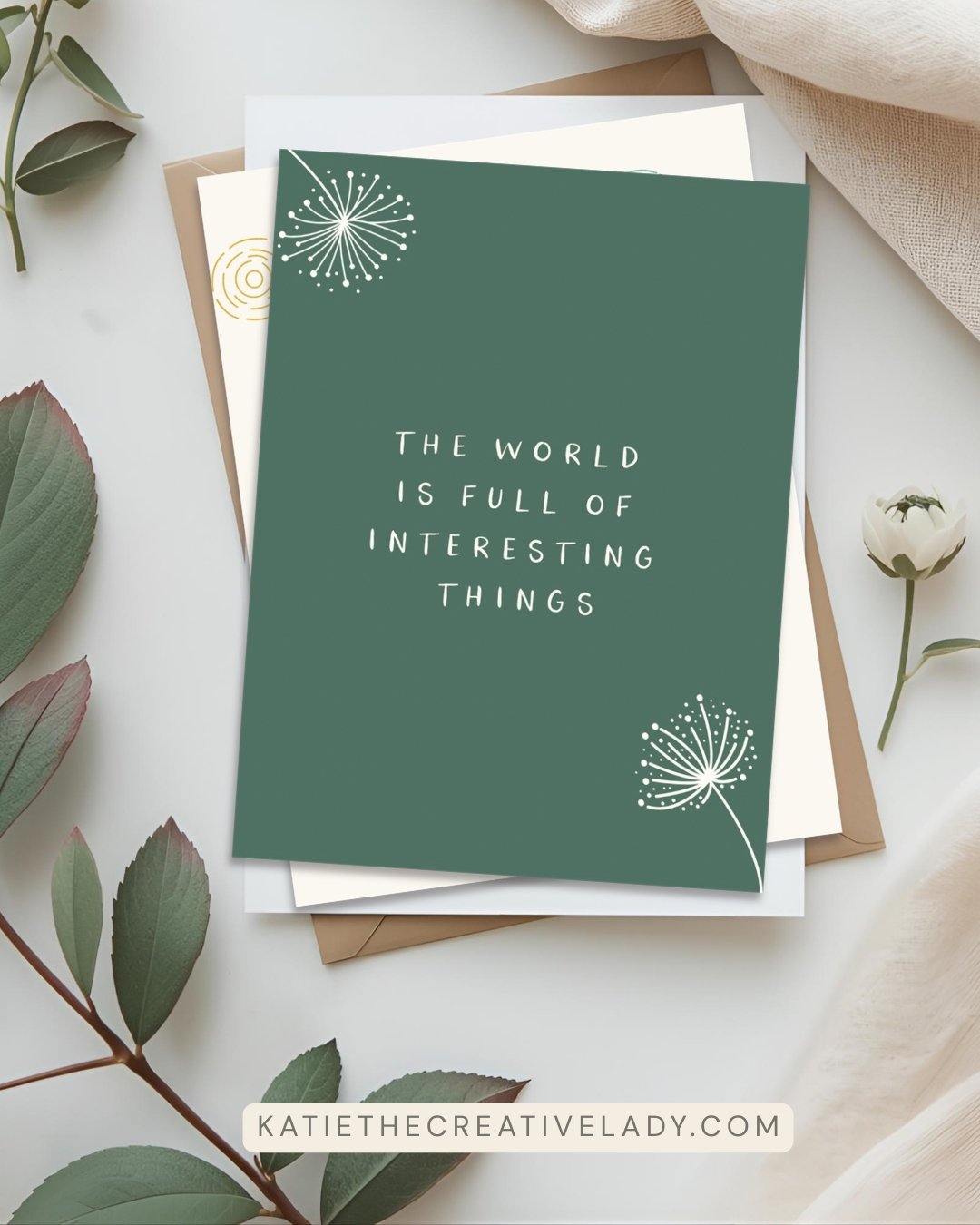 Green quote card with white dandelion illustrations and the saying ‘The World Is Full of Interesting Things.’