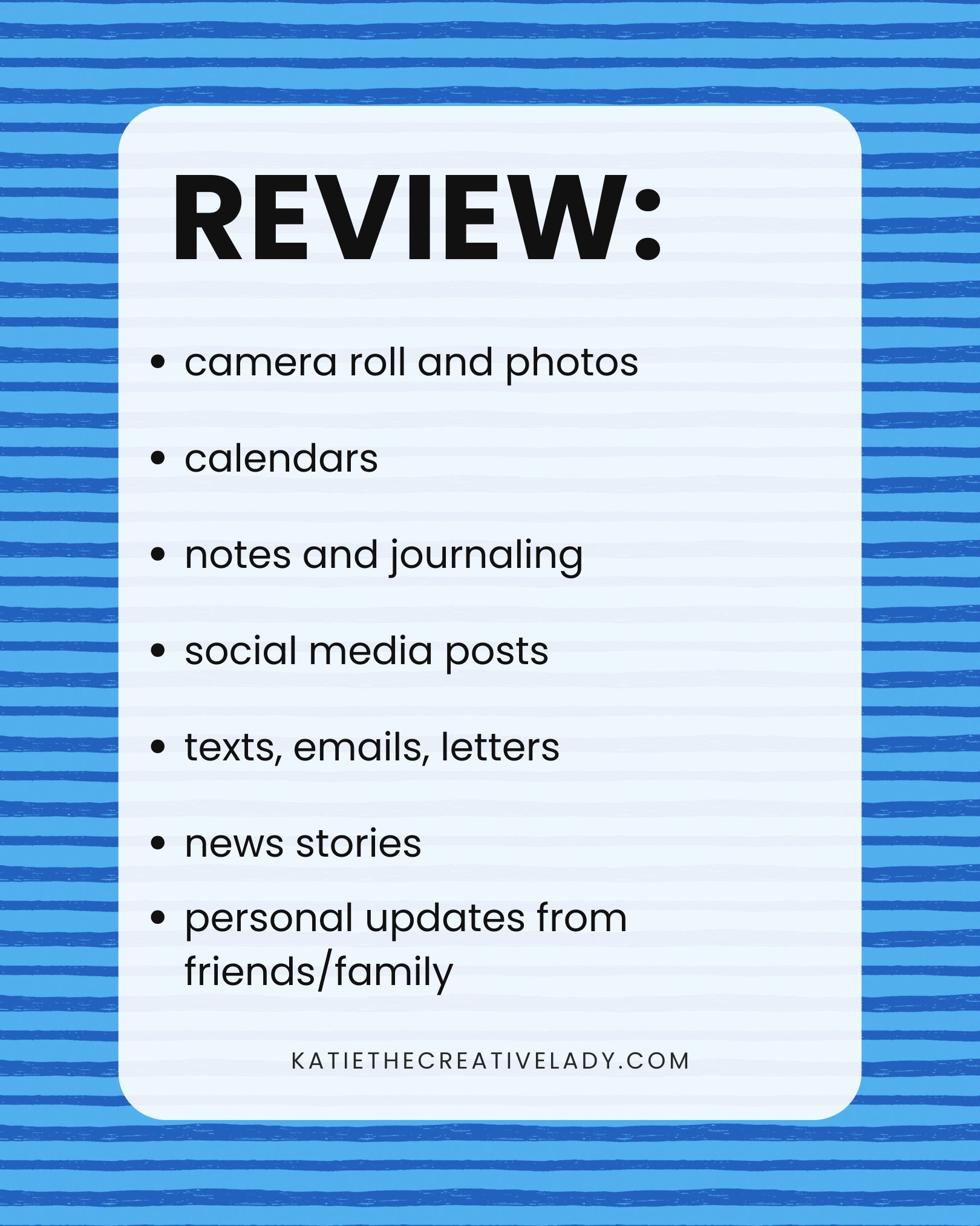 uly memory roundup review checklist with reminders to check photos, calendars, notes, social media, messages, news stories, and updates from family and friends.