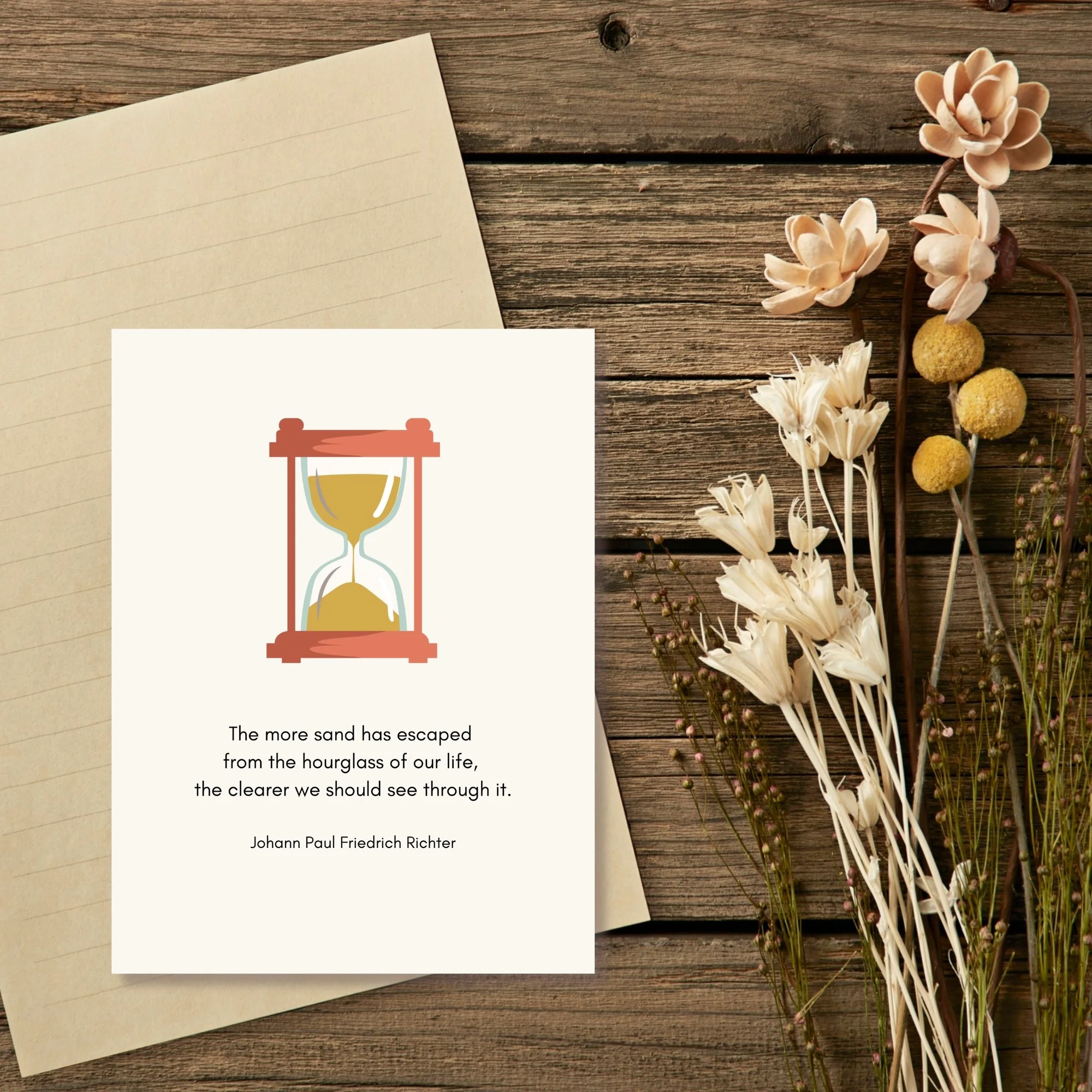 quote that reads "the more sand has escaped from the hourglass of our life, the clearer we should see through it"