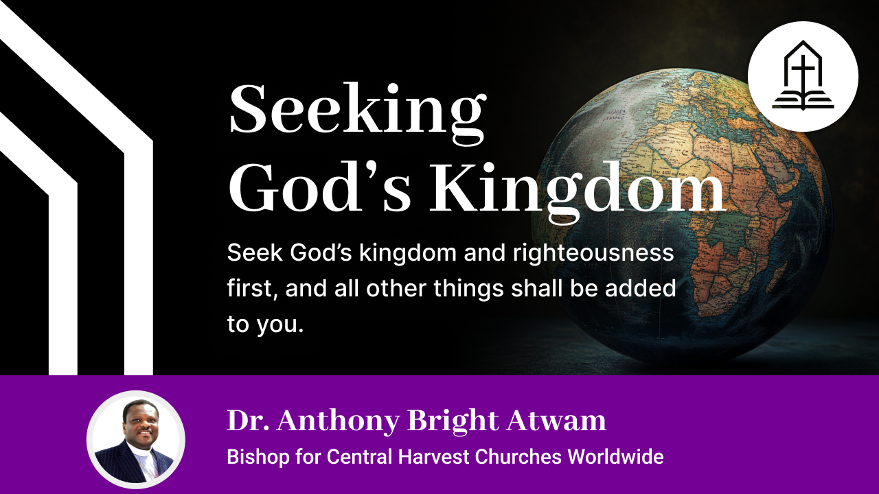 Seek God’s kingdom and righteousness first, and all other things shall be added to you