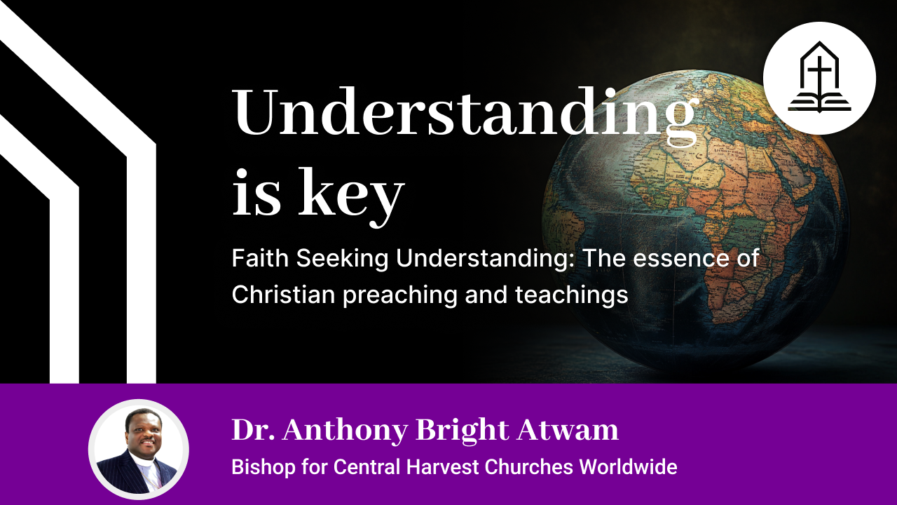 Faith Seeking Understanding: The essence of Christian preaching and teachings