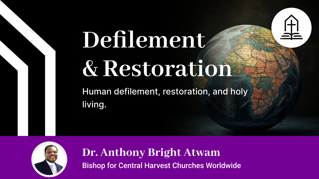 Human defilement, restoration, and holy living