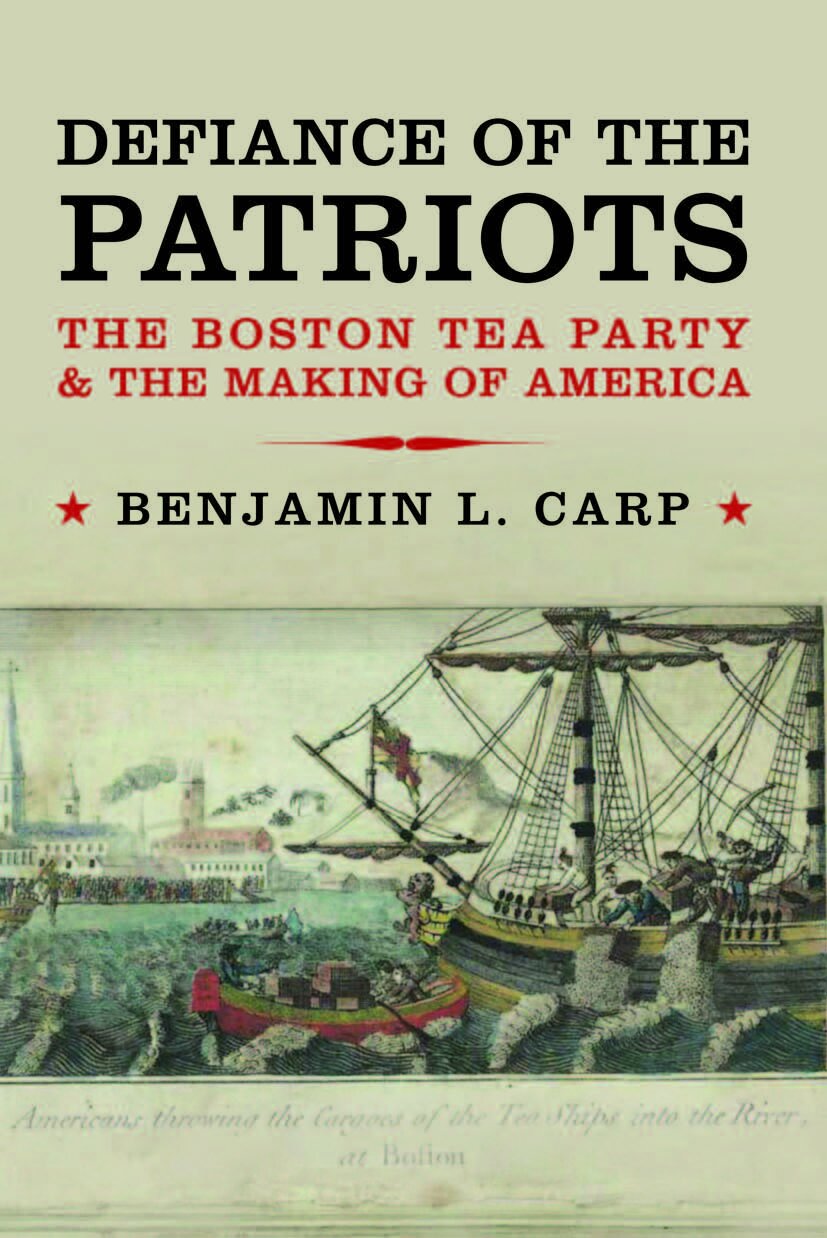 Defiance of the Patriots: The Boston Tea Party and the Making of America (Copy)