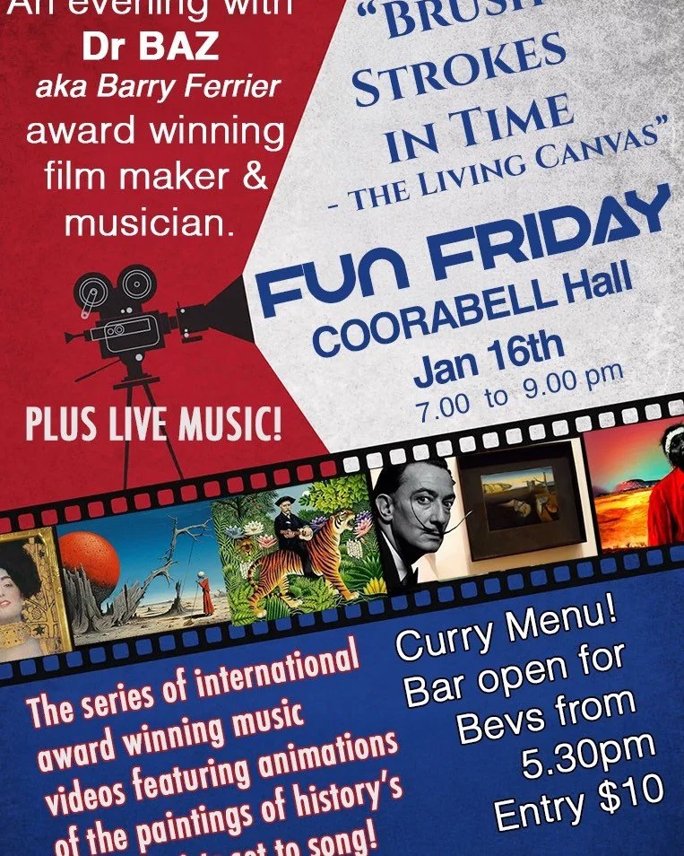 Coming soon to Coorabell Hall -  live music and stunning award winning short films by Dr Baz.  Experience artworks coming alive - not to be missed !