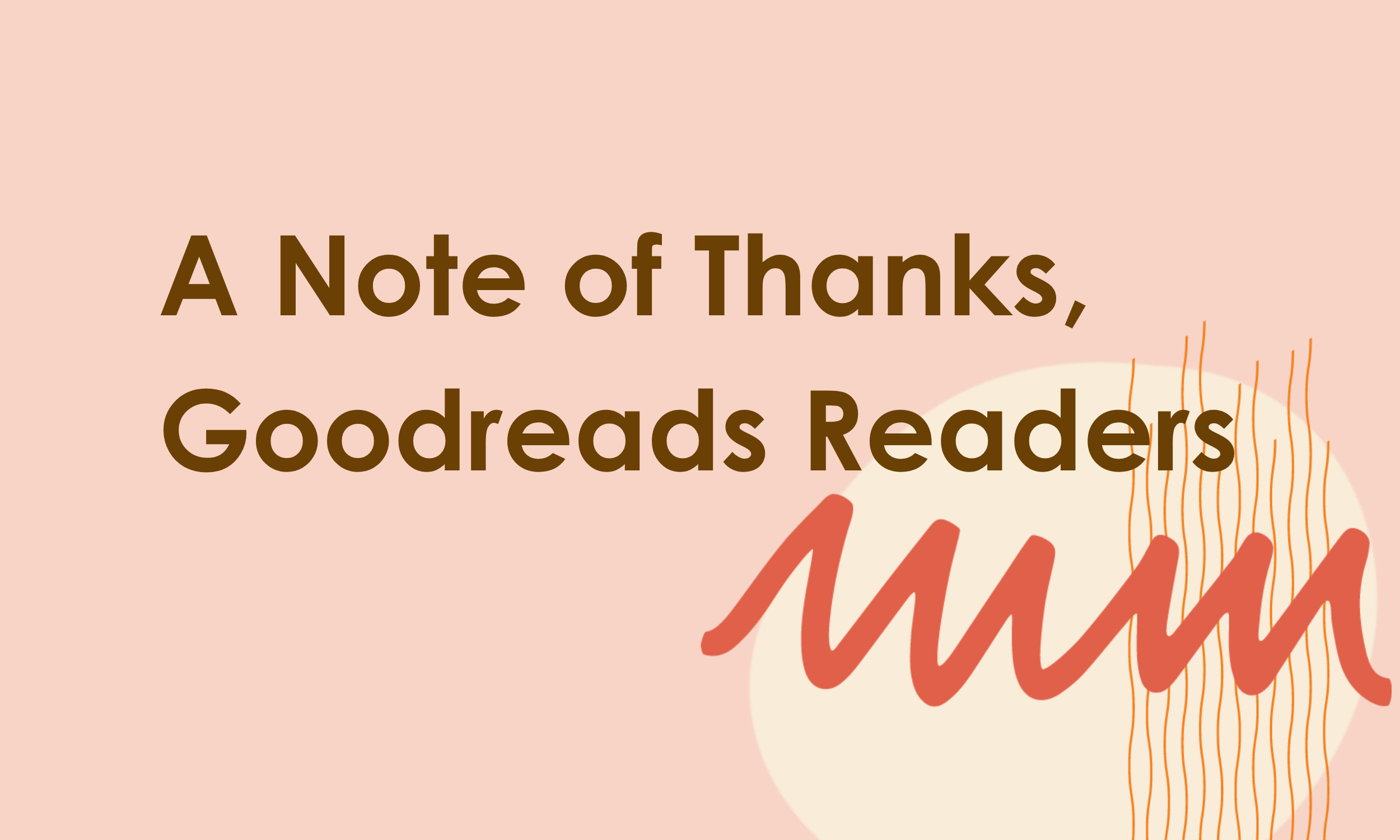 A Note of Thanks, Goodreads Readers