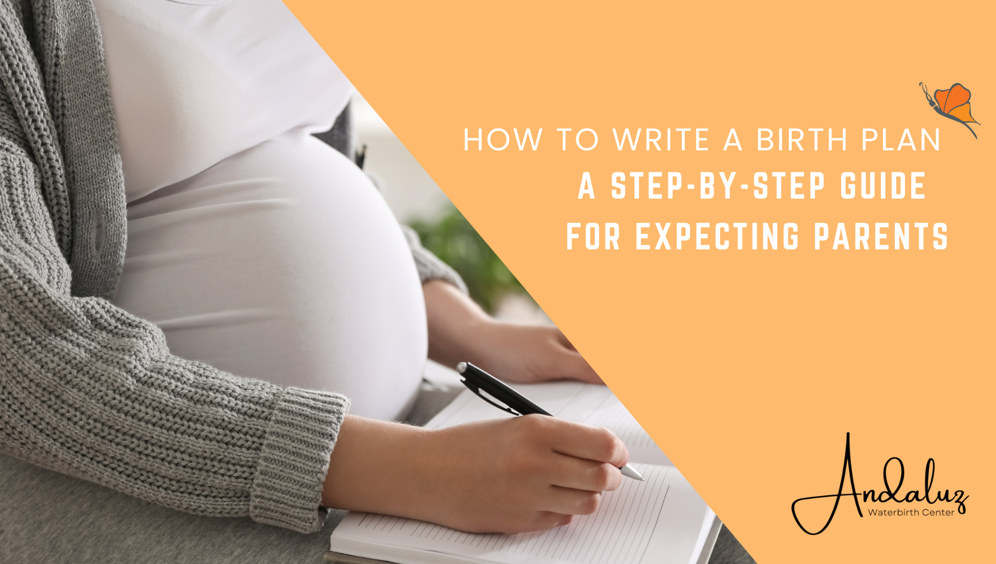How to Write a Birth Plan: A Step-by-Step Guide for Expecting Parents