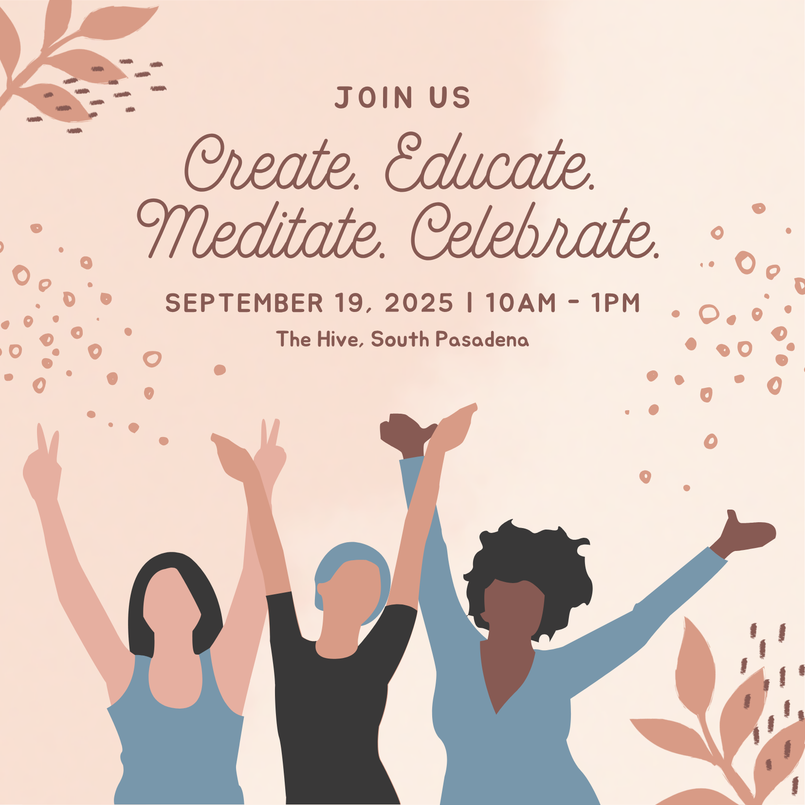CREATE. EDUCATE. MEDITATE. CELEBRATE.