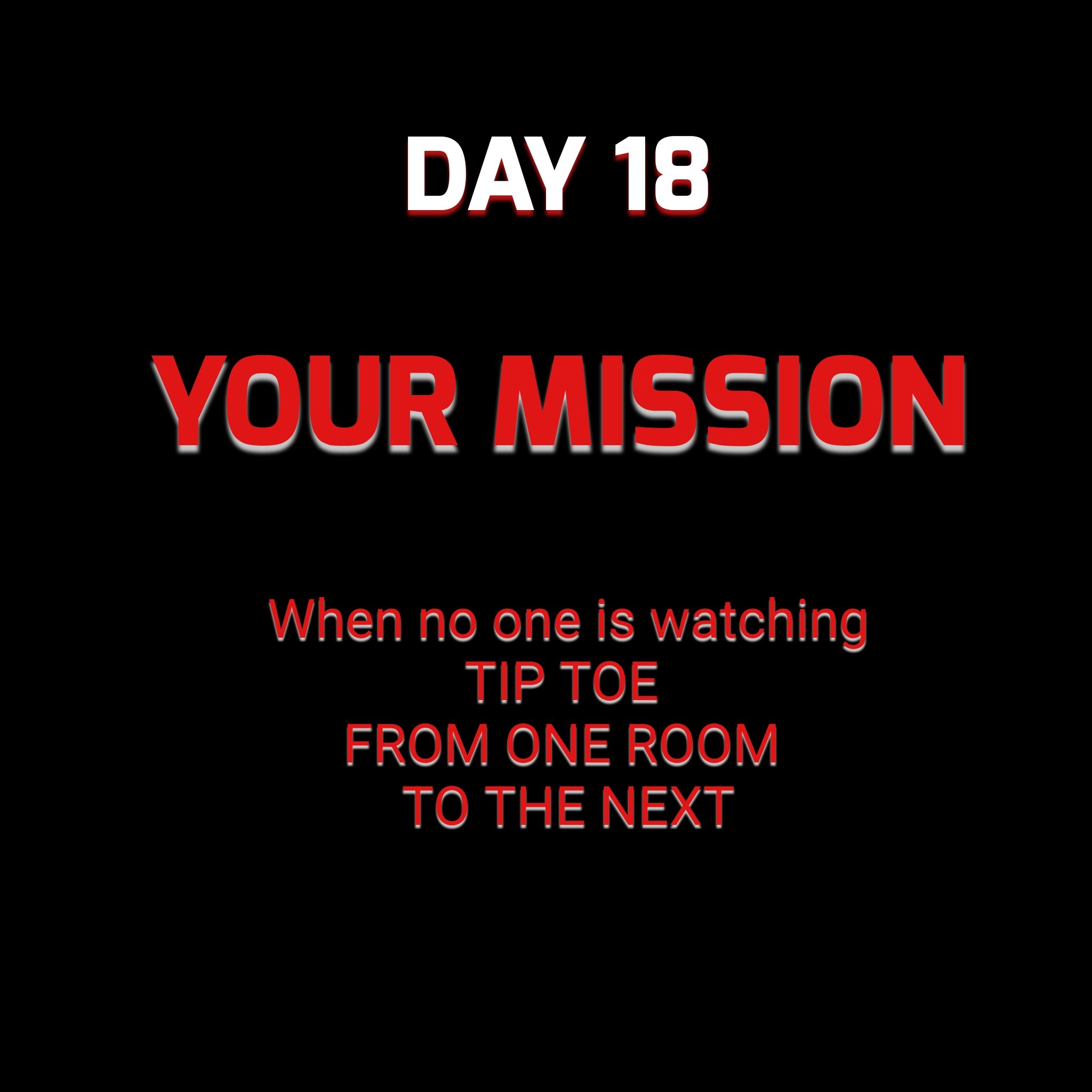 MISSION TIP TOE - Tip toe from one room to the next