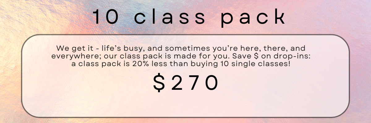 Our ten class pack is great for students who want to practice 2-3 times a month or less