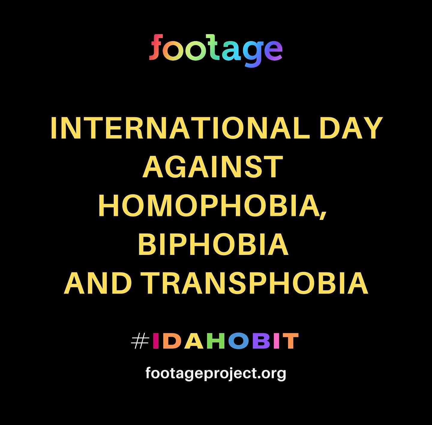 Today May 17th, 2015 is International Day against Homophobia, Biphobia and Transphobia - IDAHOBIT.  At Footage we stand with and celebrate ALL members of the global LGBTQIA community against hatred, violence and discrimination. Through compassion and