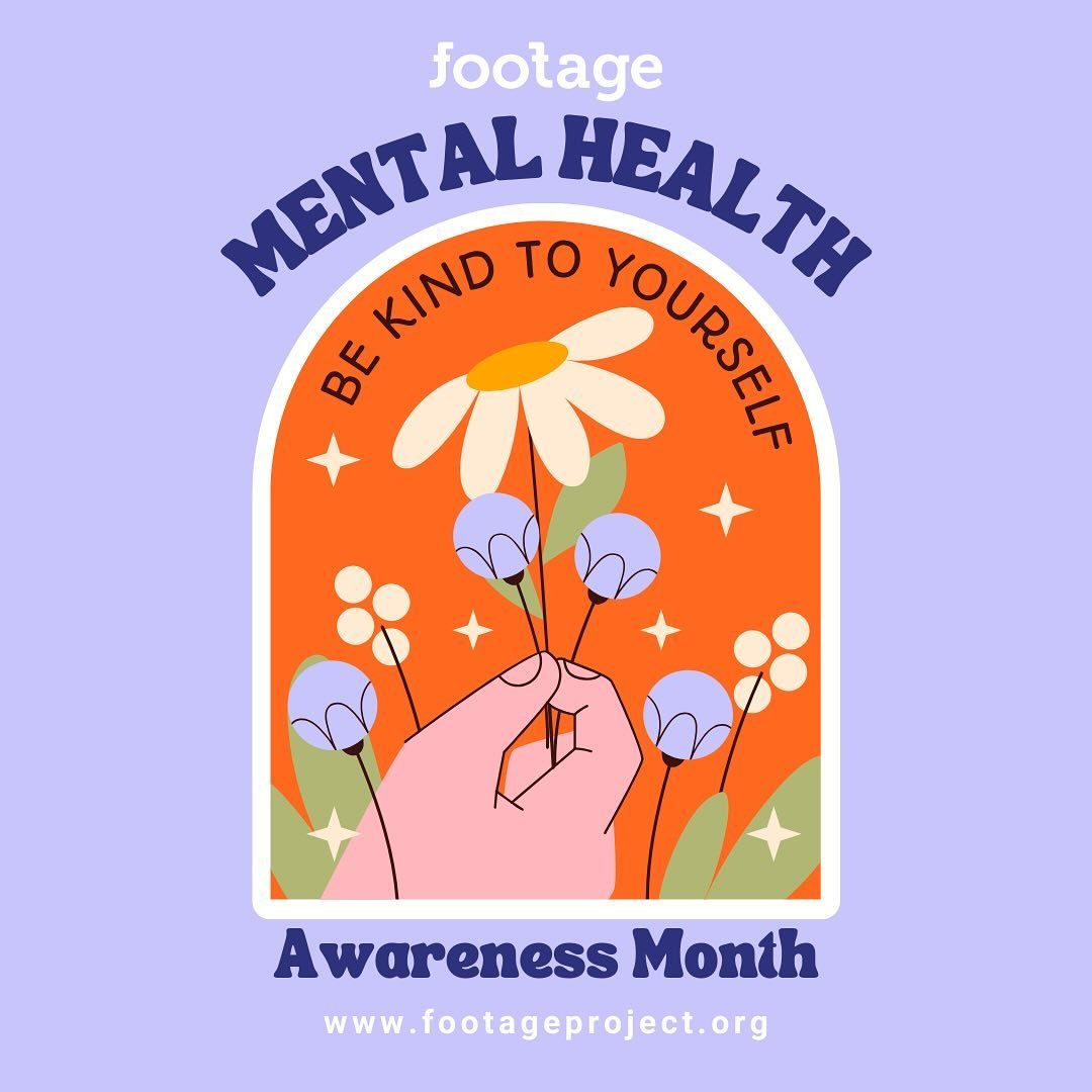 May is Mental Health Awareness Month 🩷🧠

At Footage we know the importance of compassion and connection through dialogue. We strive to create a world where it is normalized to offer compassion to ourselves/others, and to create community by sharing