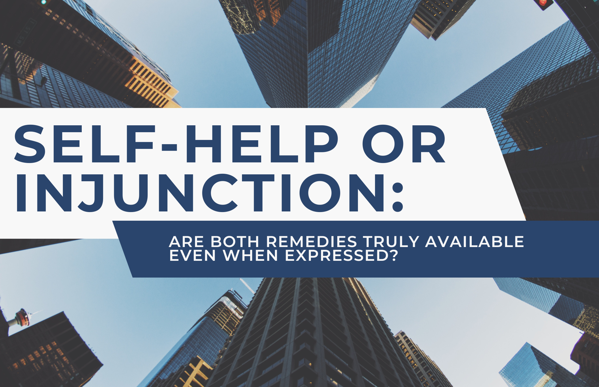 Self-Help or Injunction: Are Both Remedies Truly Available Even When Expressed?