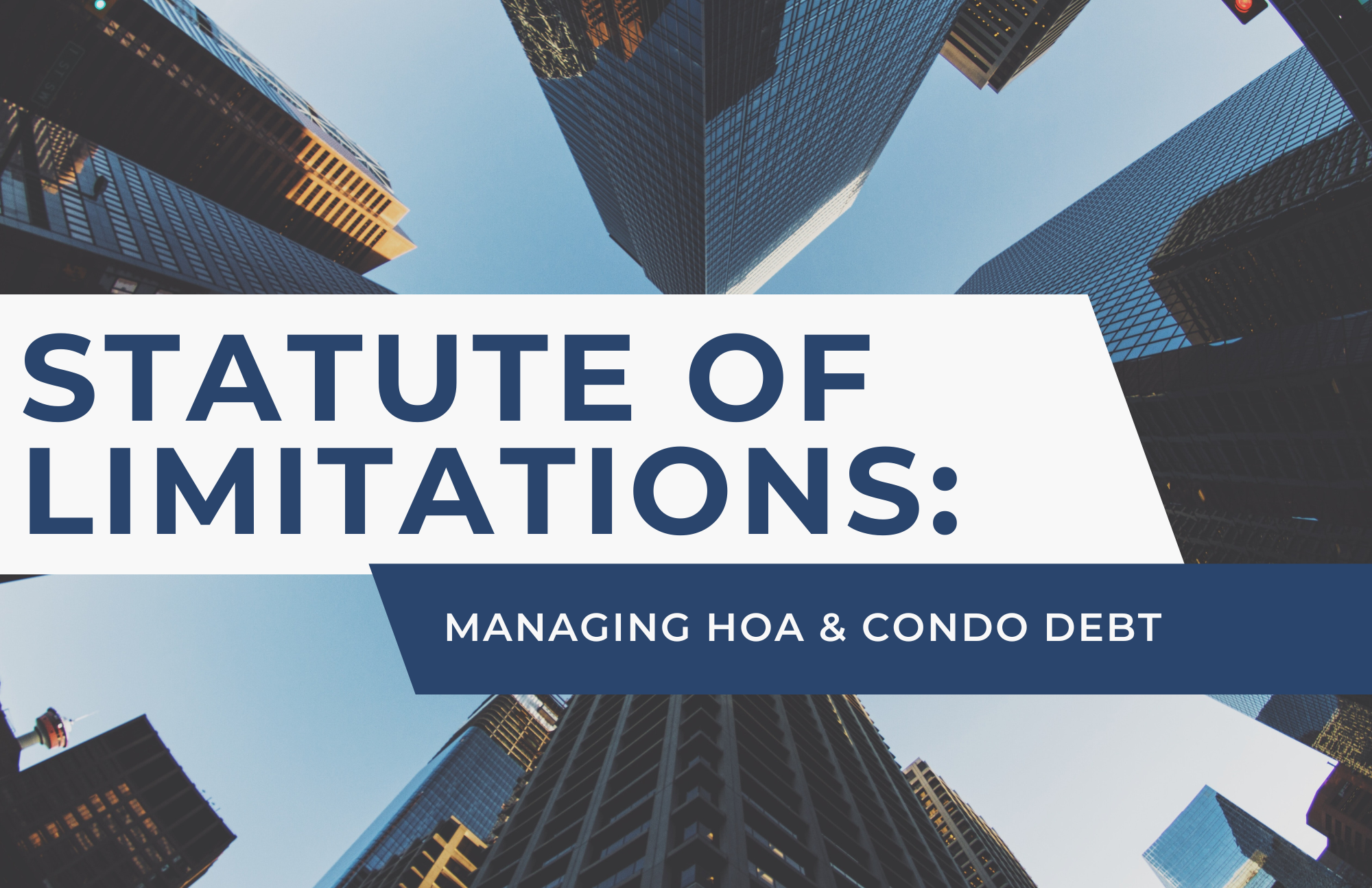 Statute of Limitations: Managing HOA & Condo Debt